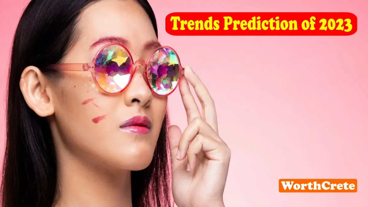 Trends Prediction Of 2023 The Future Forecast