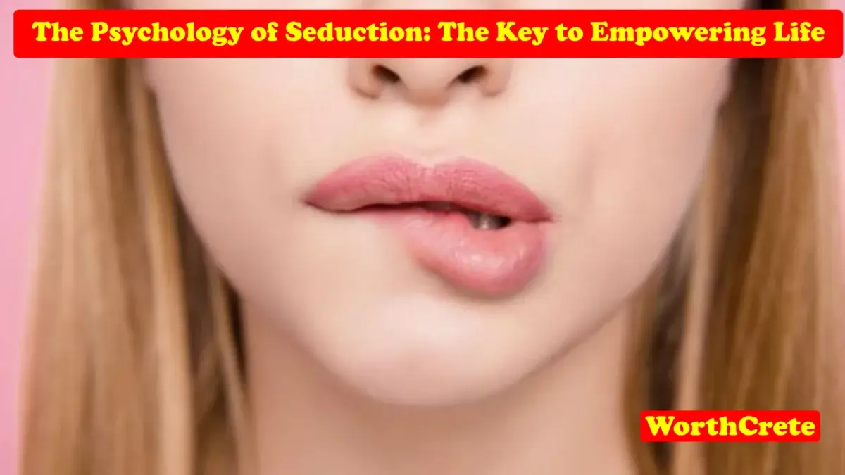 The Psychology Of Seduction